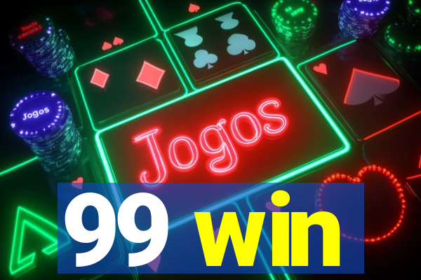 99 win